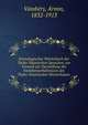 Etymologisches Worterbuch der Turko-Tatarischen Sprachen; ein Versuch zur Darstellung des Familienverhaltnisses des Turko-Tatarischen Wortschatzes, Va?mbe?ry, A?rmin, 1832-1913 