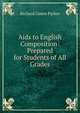 Aids to English Composition: Prepared for Students of All Grades, Richard Green Parker 