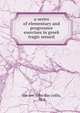 a series of elementary and progressice exercises in greek tragic senarii, the rev. john day collis, M.A 