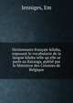 Dictionnaire fran?ais-kiluba, exposant le vocabularie de la langue kiluba telle qu'elle se parle au Katanga, publi? par le Ministere des Colonies de Belgique, Jenniges, Em 