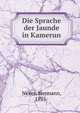 Die Sprache der Jaunde in Kamerun, Nekes, Hermann, 1875- 