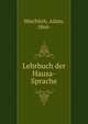 Lehrbuch der Hausa-Sprache, Mischlich, Adam, 1864- 