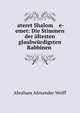 ?ateret Shalom e-emet: Die Stimmen der altesten glaubwurdigsten Rabbinen ., Abraham Alexander Wolff 