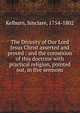 The Divinity of Our Lord Jesus Christ asserted and proved : and the connexion of this doctrine with practical religion, pointed out, in five sermons, Kelburn, Sinclare, 1754-1802 