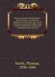The church bells of Bedfordshire : their founders, inscriptions, traditions, and peculiar uses, with a brief history of church bells in that county, chiefly from original and contemporaneous records, North, Thomas, 1830-1884 