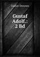 Gustaf Adolf.: 2 Bd., Gustav Droysen 