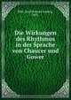 Die Wirkungen des Rhythmus in der Sprache von Chaucer und Gower, Bihl, Josef Konrad Ludwig, 1892- 