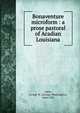 Bonaventure microform : a prose pastoral of Acadian Louisiana, Cable, George W. (George Washington), 1844-1925 