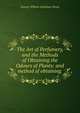 The Art of Perfumery, and the Methods of Obtaining the Odours of Plants: and method of obtaining ., George William Septimus Piesse 