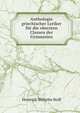 Anthologie griechischer Lyriker fur die obersten Classen der Gymnasien, Heinrich Wilhelm Stoll 