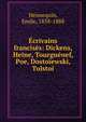 Ecrivains francises: Dickens, Heine, Tourguenef, Poe, Dostoiewski, Tolstoi, Hennequin, Emile, 1858-1888 