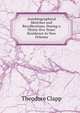 Autobiographical Sketches and Recollections, During a Thirty-five Years' Residence in New Orleans, Theodore Clapp 