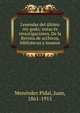 Leyendas del ultimo rey godo; notas es investigaciones. De la Revista de archivos, bibliotecas y museos, Men?ndez Pidal, Juan, 1861-1915 