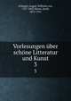 Vorlesungen ber schne Litteratur und Kunst. 3, Schlegel, August Wilhelm von, 1767-1845,Minor, Jacob, 1855-1912 