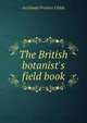 The British botanist's field book, Archibald Prentice Childs 