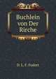 Buchlein von Der Rirche, D. L. F. Fudert 