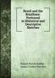 Brazil and the Brazilians: Portrayed in Historical and Descriptive Sketches, Daniel Parish Kidder , James Cooley Fletcher 