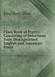 Class Book of Poetry: Consisting of Selections from Distinguished English and American Poets ., John Seely Hart 