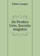 De Prodico Ceio, Socratis magistro, Edme Cougny 