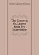 The Convert; Or, Leaves from My Experience, Orestes Augustus Brownson 