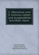 C. Olevianus und Z. Ursinus: Leben und ausgewahlte Schriften. Nach ., Karl Sudhoff, Caspar Olevian, Zacharias Ursinus 