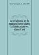 Le r?alisme et le naturalisme dans la litt?rature et dans l'art, David-Sauvageot, A., 1856-1899 