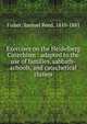 Exercises on the Heidelberg Catechism : adapted to the use of families, sabbath-schools, and catechetical classes, Fisher, Samuel Reed, 1810-1881 
