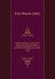 Annual message of . , mayor of Fort Wayne, Ind. with annual reports of heads of departments of the city government for the fiscal year ending . yr.1896, Fort Wayne (Ind.) 