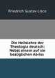 Die Heilslehre der Theologia deutsch: Nebst einem auf sie bezuglichen Abriss ., Friedrich Gustav Lisco 