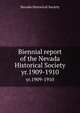Biennial report of the Nevada Historical Society. yr.1909-1910, Nevada Historical Society 
