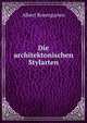 Die architektonischen Stylarten, Albert Rosengarten 