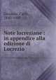 Note lucreziane : in appendice alla edizione di Lucrezio, Giussani, Carlo, 1840-1900 