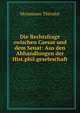 Die Rechtsfrage zwischen Caesar und dem Senat: Aus den Abhandlungen der Hist.phil.geseleschaft ., Theodor Mommsen 