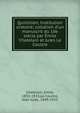Quintilien, Institution oratoire; collation d'un manuscrit du 10e si?cle par ?mile Chatelain et Jules Le Coultre, Chatelain, Emile, 1851-1933,Le Coultre, Jean Jules, 1849-1925 