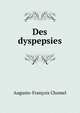 Des dyspepsies, Auguste-Francois Chomel 
