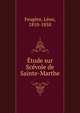 Etude sur Scevole de Sainte-Marthe, Feug?re, L?on, 1810-1858 