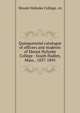 Quinquennial catalogue of officers and students of Mount Holyoke College : South Hadley, Mass., 1837-1895, Mount Holyoke College. cn 