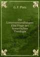 Die Gotterverwandlungen: Eine Frage der homerischen Theologie., G. F. Platz 