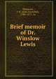 Brief memoir of Dr. Winslow Lewis, Sheppard, J. H. (John Hannibal), 1789-1873. 1n 