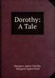 Dorothy: A Tale, Margaret Agnes Colville, Margaret Agnes Paull 