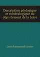 Description geologique et mineralogique du departement de la Loire, Louis Emmanuel Gruner 