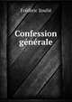 Confession generale, Frederic Soulie 