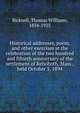 Historical addresses, poem, and other exercises at the celebration of the two hundred and fiftieth anniversary of the settlement of Rehoboth, Mass., held October 3, 1894, Bicknell, Thomas Williams, 1834-1925 