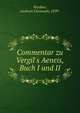 Commentar zu Vergil's Aeneis, Buch I und II, Weidner, Andreas Christoph, 1839- 