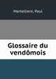 Glossaire du vendomois, Martelliere, Paul 