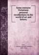 Some eminent Victorians: personal recollections in the world of art and letters;, Carr, J. Comyns (Joseph Comyns), 1849-1916 