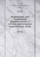 Hyperpiesia and hyperpiesis (hypertension) : a clinical, pathological & experimental study, Shaw, H. Batty (Harold Batty), 1867- 