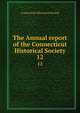 The Annual report of the Connecticut Historical Society. 12, Connecticut Historical Society 
