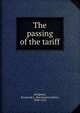 The passing of the tariff, Bridgman, Raymond L. (Raymond Landon), 1848-1925 