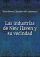 Las industrias de New Haven y su vecindad, New Haven Chamber of Commerce 